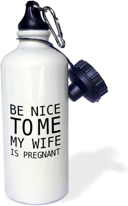3dRose "BE NICE TO ME MY WIFE IS PREGNANT" Sports Water Bottle, 21 oz, White