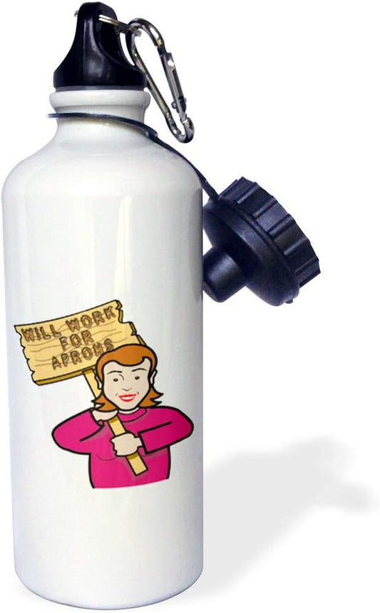 3dRose "Funny Humorous Woman Girl With A Sign Will Work For Aprons" Sports Water Bottle, 21 oz, White