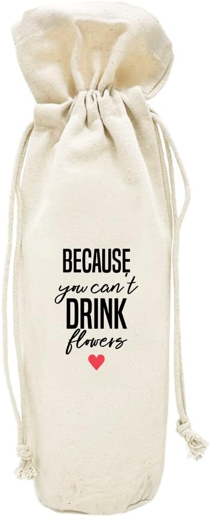 Andaz Press Mothers Day Wine Bag, Because You Can't Drink Flowers, Mothers Day Wine Bottle Cover, Mother's Day Gifts, Canvas Wine Gift Bag Champagne Bottle Bag Wine Bags For Wine Bottles Gifts 1-Pack