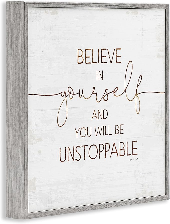 Stupell Industries Believe in Yourself Be Unstoppable Phrase Rustic Typography, Designed by Jennifer Pugh Gray Framed Wall Art, 24x24, Off- White