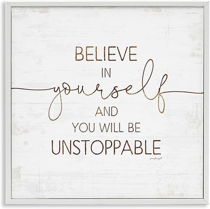 Stupell Industries Believe in Yourself Be Unstoppable Phrase Rustic Typography, Designed by Jennifer Pugh White Framed Wall Art, 17x17