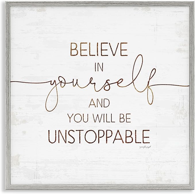 Stupell Industries Believe in Yourself Be Unstoppable Phrase Rustic Typography, Designed by Jennifer Pugh Gray Framed Wall Art, 24x24, Off- White