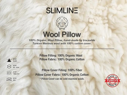 Slimline 100% Turkish Wool Pillow. Regulates temperature and provides anti-allergy comfort. Removable and washable cotton pillow cover. warm in winter and cool in summer. Medium firm- W 24 X L 17 in
